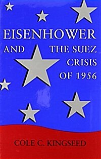 Eisenhower and the Suez Crisis of 1956 (Hardcover, New)