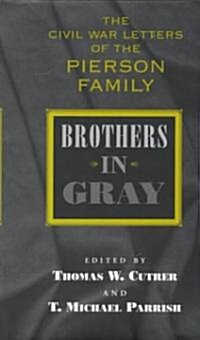 Brothers in Gray: The Civil War Letters of the Pierson Family (Hardcover)