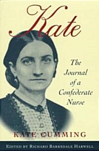Kate: The Journal of a Confederate Nurse (Paperback)
