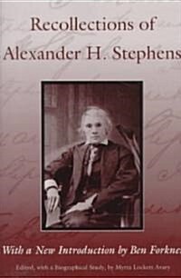 Recollections of Alexander H. Stephens: His Diary, Kept When a Prisoner at Fort Warren, Boston Harbour, 1865 (Paperback)