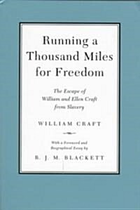 Running a Thousand Miles for Freedom: The Escape of William and Ellen Craft from Slavery (Paperback)