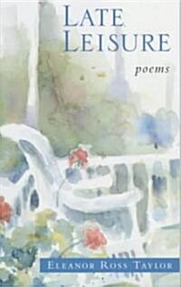 Late Leisure: Poems (Paperback)