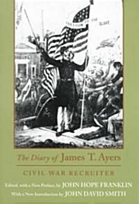 The Diary of James T. Ayers: Civil War Recruiter (Paperback)