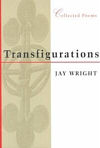 Transfigurations: Collected Poems (Paperback)