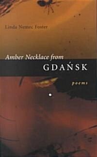 Amber Necklace from Gdansk: Poems (Hardcover)