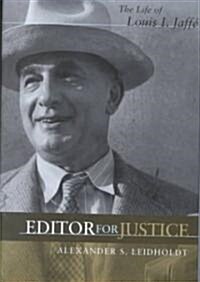 Editor for Justice: The Life of Louis I. Jaff?c) (Hardcover)