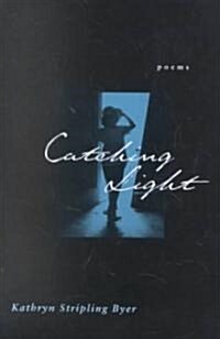 Catching Light: Poems (Hardcover)