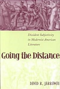Going the Distance: Dissident Subjectivity in Modernist American Literature (Paperback)