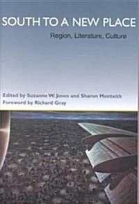 South to a New Place: Region, Literature, Culture (Paperback)