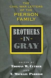 Brothers in Gray: The Civil War Letters of the Pierson Family (Paperback)