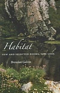 Habitat: New and Selected Poems, 1965-2005 (Paperback)