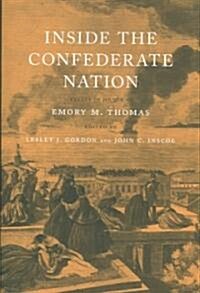 Inside the Confederate Nation: Essays in Honor of Emory M. Thomas (Hardcover)