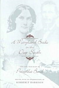 A Maryland Bride in the Deep South: The Civil War Diary of Priscilla Bond (Hardcover)