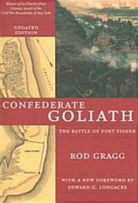 Confederate Goliath: The Battle of Fort Fisher (Paperback)