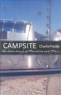 Campsite: Architectures of Duration and Place (Hardcover)