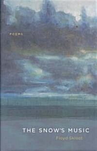 The Snows Music: Poems (Hardcover)