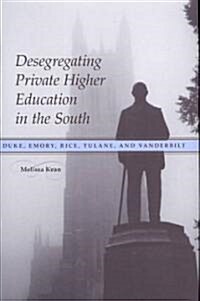 Desegregating Private Higher Education in the South (Hardcover)