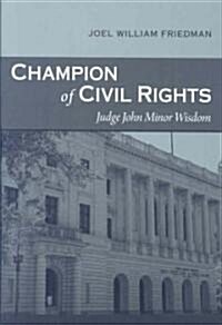 Champion of Civil Rights: Judge John Minor Wisdom (Hardcover)