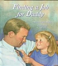 Finding a Job for Daddy (Hardcover)