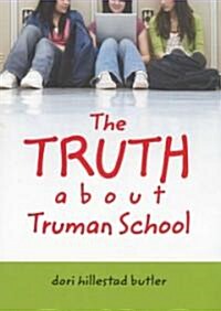 The Truth about Truman School (Library Binding)