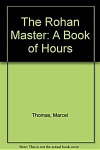 The Rohan Master: A Book of Hours (Hardcover)