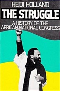 The Struggle, a History of the African National Congress (Paperback, 2)