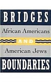 Bridges and Boundaries: African Americans and American Jews (Hardcover)