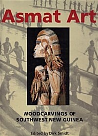 Asmat Art: Woodcarvings of Southwest New Guinea (Hardcover)