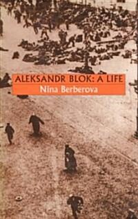 Aleksandr Blok: A Life (Hardcover)