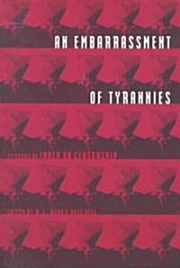 An Embarrassment of Tyrannies (Paperback)