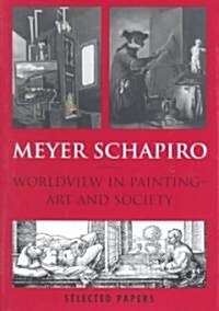 Worldview in Painting- Art and Society: Selected Papers, Vol. V (Hardcover)