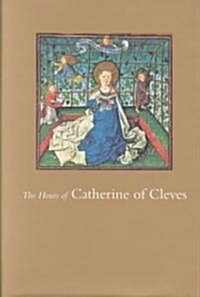 The Hours of Catherine of Cleves (Hardcover, Revised)