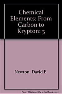 Chemical Elements: From Carbon to Krypton: 3 (Hardcover)