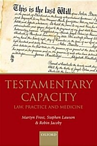 Testamentary Capacity : Law, Practice, and Medicine (Paperback)