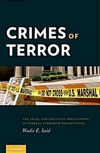 Crimes of Terror: The Legal and Political Implications of Federal Terrorism Prosecutions (Hardcover)