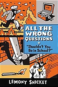 Shouldnt You Be in School? (Paperback)