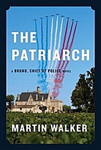 The Patriarch: A Bruno, Chief of Police Novel (Hardcover, Deckle Edge)