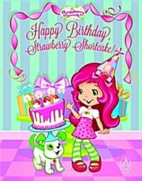 Happy Birthday, Strawberry Shortcake (Hardcover)