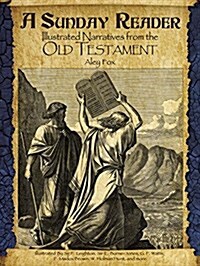 A Sunday Reader: Illustrated Narratives from the Old and New Testaments (Paperback)