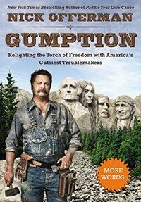 Gumption  : relighting the torch of freedom with America's gutsiest troublemakers