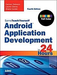 Android Application Development in 24 Hours, Sams Teach Yourself (Paperback, 4, Revised)