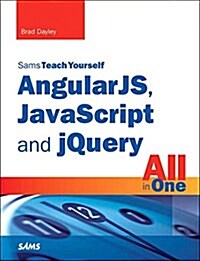 Angularjs, Javascript, and Jquery All in One, Sams Teach Yourself (Paperback)