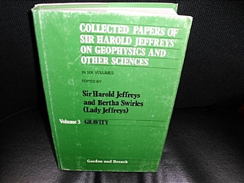 Collected Papers of Sir Harold Jeffreys: V. 3: Gravity (Hardcover, 4)