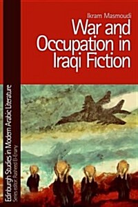 War and Occupation in Iraqi Fiction (Hardcover)