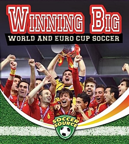 Winning Big: World and Euro Cup Soccer (Paperback)