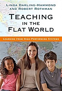 Teaching in the Flat World: Learning from High-Performing Systems (Paperback)