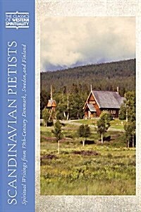 Scandinavian Pietists: Spiritual Writings from 19th-Century Norway, Denmark, Sweden, and Finland (Hardcover)