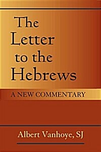 The Letter to the Hebrews: A New Commentary (Paperback)