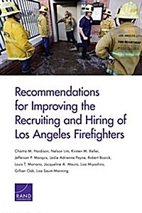 Recommendations for Improving the Recruiting and Hiring of Los Angeles Firefighters (Paperback)