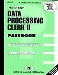 Data Processing Clerk II: Passbooks Study Guide (Spiral)
